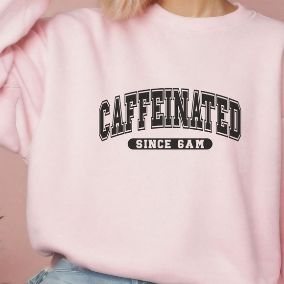 Caffeinated Since 6 AM Pink Long Sleeve Crewneck Unisex Sweatshirt - Picture 1 of 8